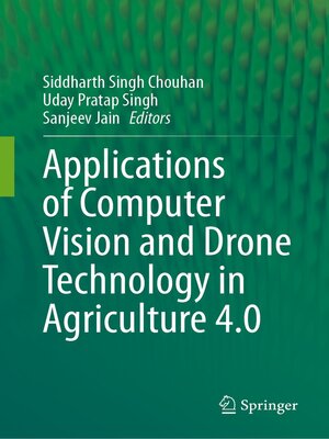 cover image of Applications of Computer Vision and Drone Technology in Agriculture 4.0